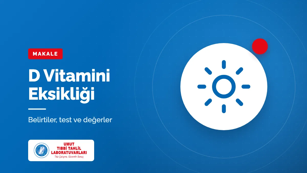 D Vitamini Eksikliği: Belirtileri, Testi ve Değerleri